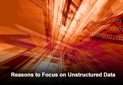Six Reasons Businesses Need to Pay Attention to Unstructured Data - slide 1