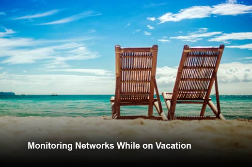 How to Monitor Networks While On Vacation - slide 1