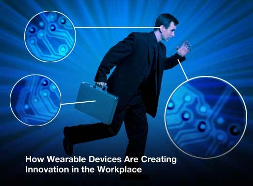 How Wearable Devices Are Creating Innovation in the Workplace - slide 1