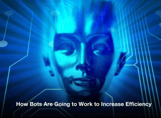 How Bots Are Going to Work to Increase Efficiency - slide 1